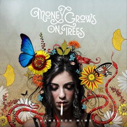 Chameleon Mime - Money Grows on Trees (2018)
