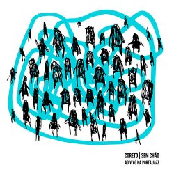 Coreto - Sem Chao - ao vivo na Porta Jazz (2015)