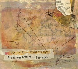 Ayelet Rose Gottlieb - Roadsides (2013)