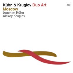 Joachim Kuhn & Alexey Kruglov - Moscow (2014)