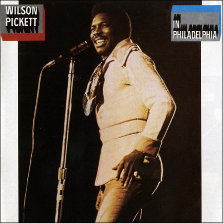 Wilson Pickett - In Philadelphia (2012) [Hi-Res]