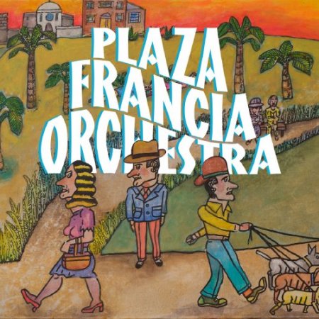 Plaza Francia Orchestra - Plaza Francia Orchestra