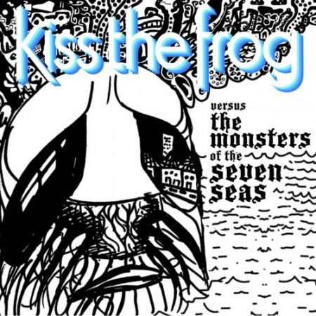 Kiss The Frog - Versus the Monsters of the Seven