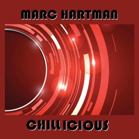 Marc Hartman - Chillicious (2018)