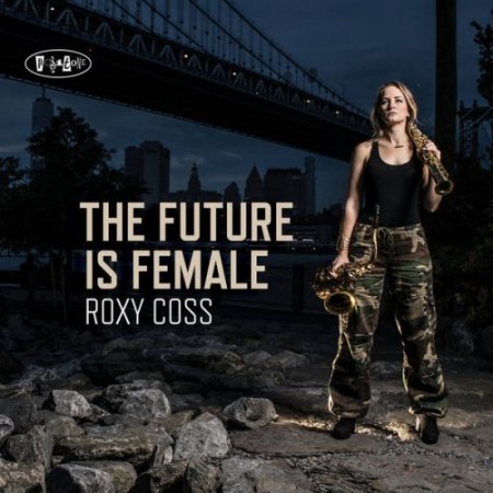 Roxy Coss - The Future Is Female (2018) [Hi-Res]
