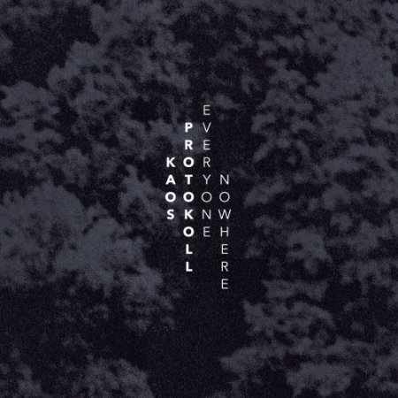 Kaos Protokoll - Everyone Nowhere (2018)