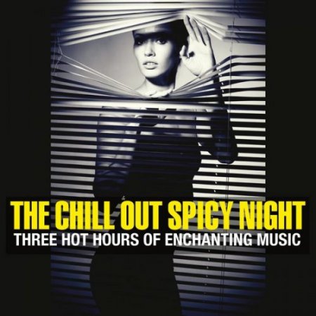 The Chill Out Spicy Night (Three Hot Hours of