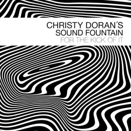 Christy Doran's Sound Fountain - For the Kick of
