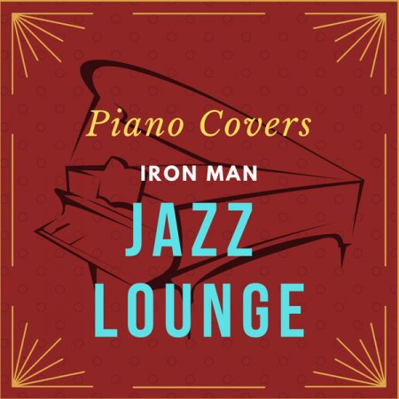 Relaxing Piano Crew - Iron Man Jazz Lounge (2019)