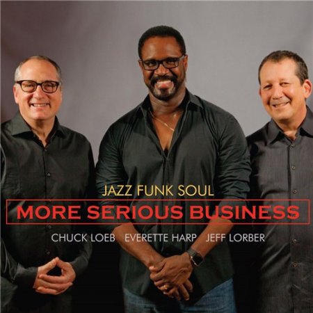 Jazz Funk Soul - More Serious Business (2016)