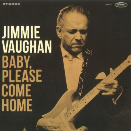 Jimmie Vaughan - Baby, Please Come Home (2019)