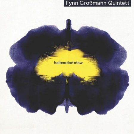 Fynn Grossmann Quintett - Halbwahrheiten (2019)