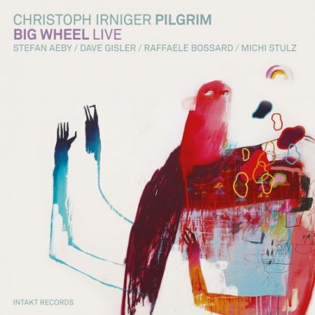 Christoph Irniger Pilgrim - Big Wheel Live (2016)