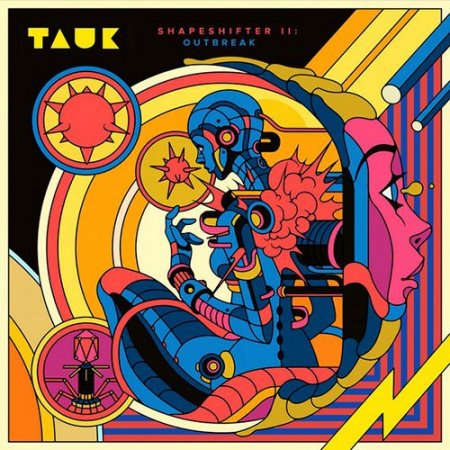 Tauk - Shapeshifter II: Outbreak (2018)