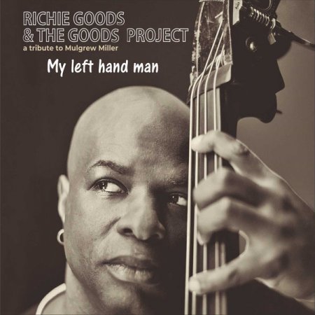 Richie Goods & The Goods Project - My Left Hand