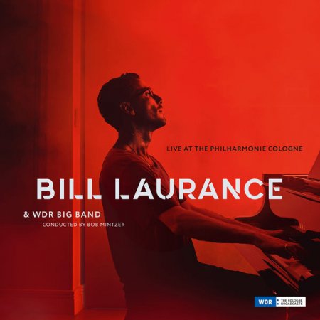 Bill Laurance & WDR Big Band - Live at the