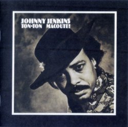Johnny Jenkins - Ton Ton Macoute! 1970