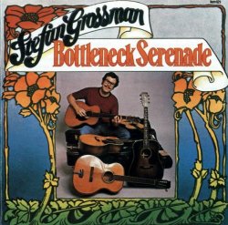 Stefan Grossman - Bottleneck Serenade (1975)
