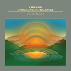 Chicago Underground Quartet – Good Days (2020) Lossless