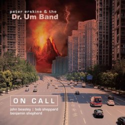 Peter Erskine & Dr. Um Band - On Call (2018)
