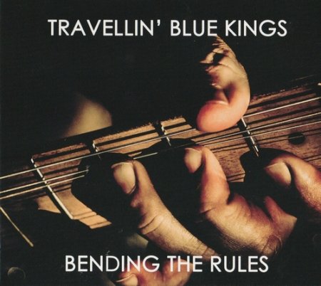 Travellin' Blue Kings - Bending The Rules (2022)