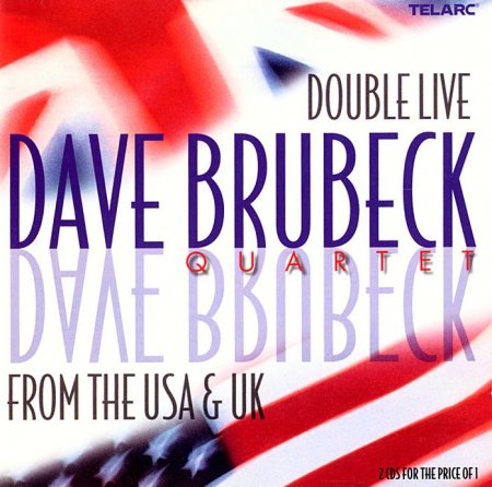 Dave Brubeck Quartet - Double Live From The U.S.A. & U.K (2001) [2CD]