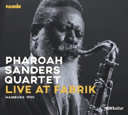 Pharoah Sanders Quartet - Live At Fabrik Hamburg