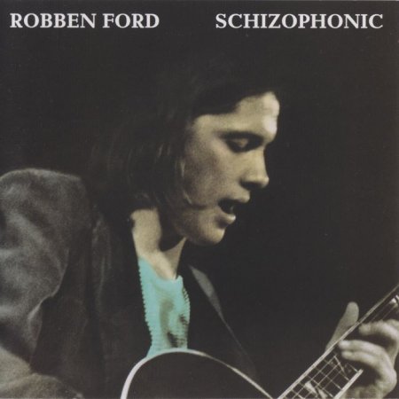 Robben Ford - Schizophonic (1976)(1993)