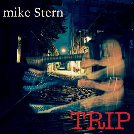 Mike Stern - Trip (Hi-Res, 2017)